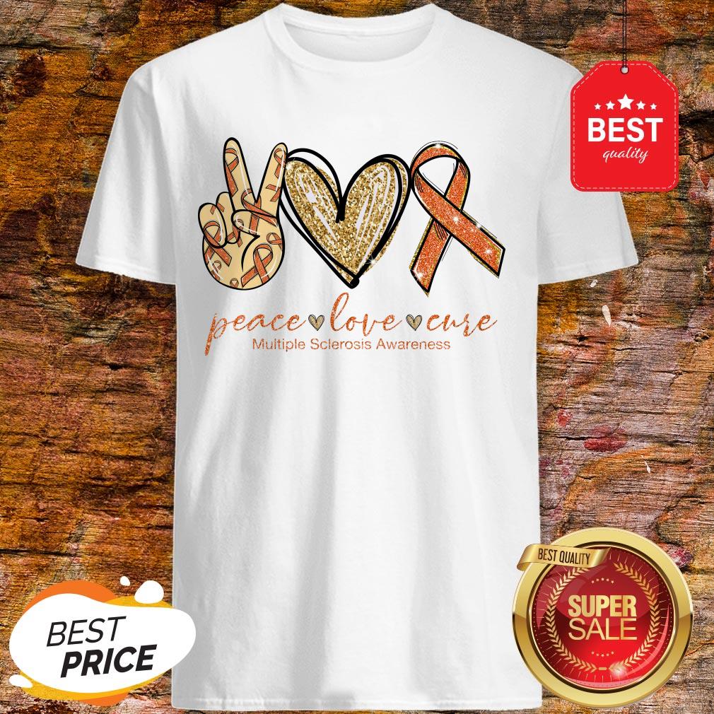 Nice Peace Love Cure Multiple Sclerosis Awareness Shirt