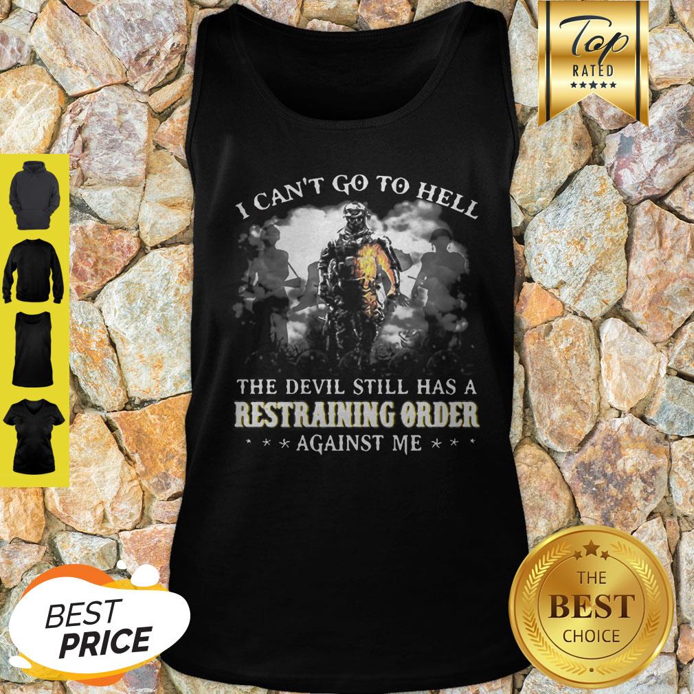 Veteran I Can’t Go To Hell The Devil Still Has A Restraining Order Against Me Tank Top