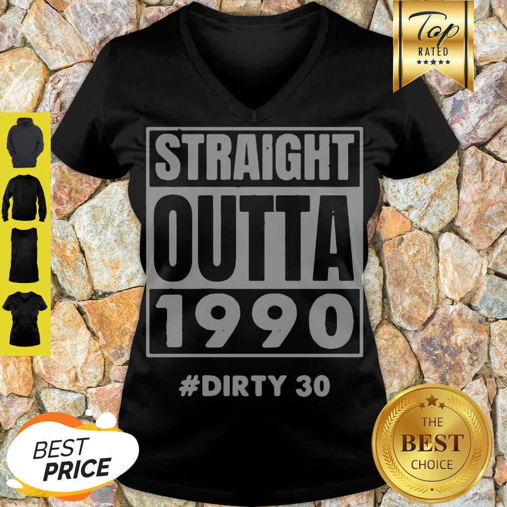 Official Straight Outta 1990 Dirty 30 V-neck