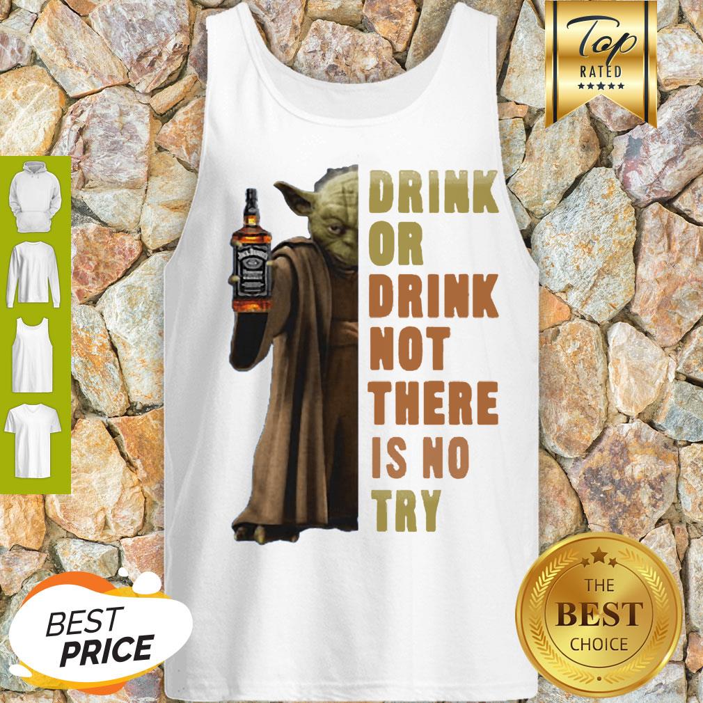 Star Wars Yoda Holding Jack Daniel’s Drink Or Drink No There Is No Try Tank Top