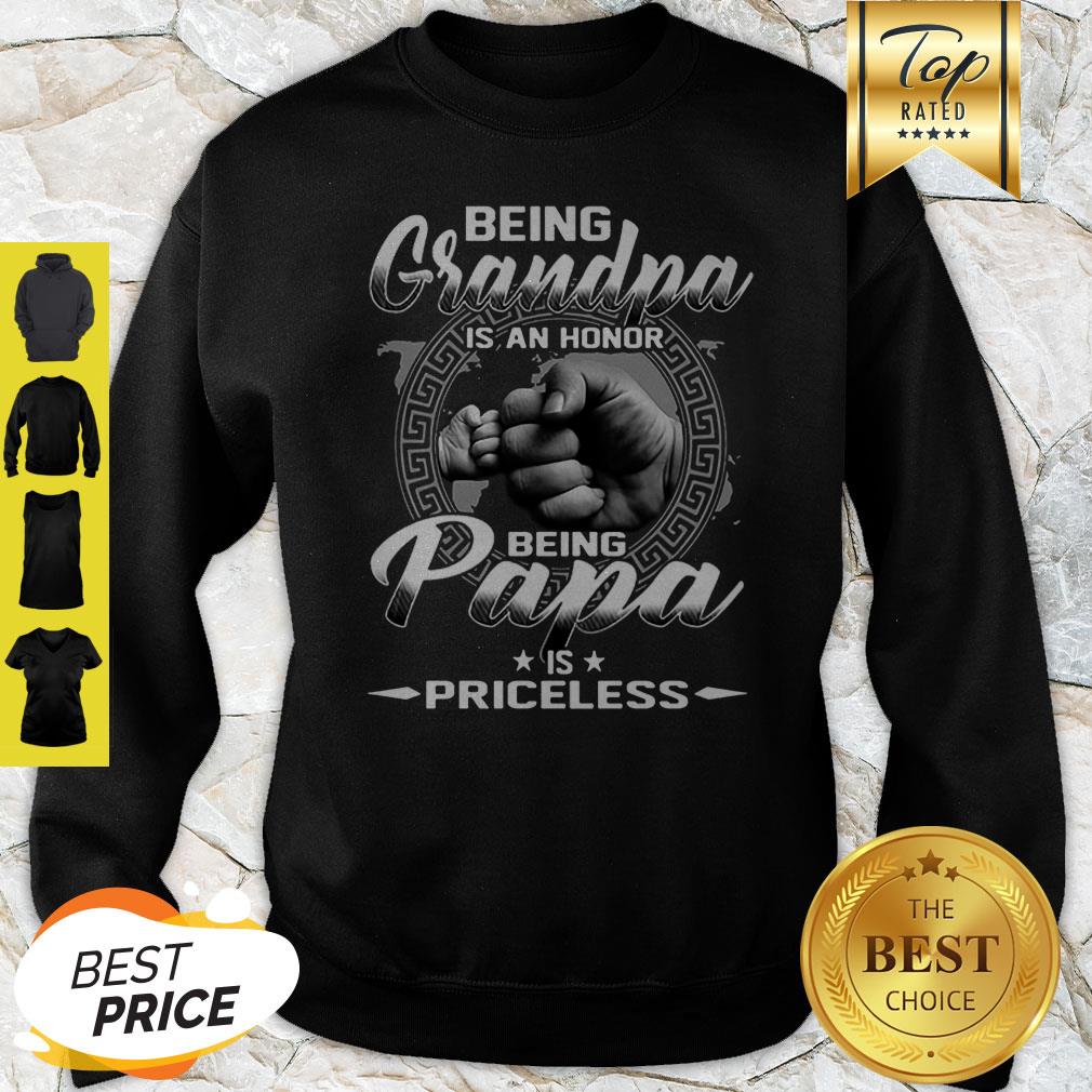Being Grandma Is An Honor Being Papa Is Priceless Father Day Sweatshirt