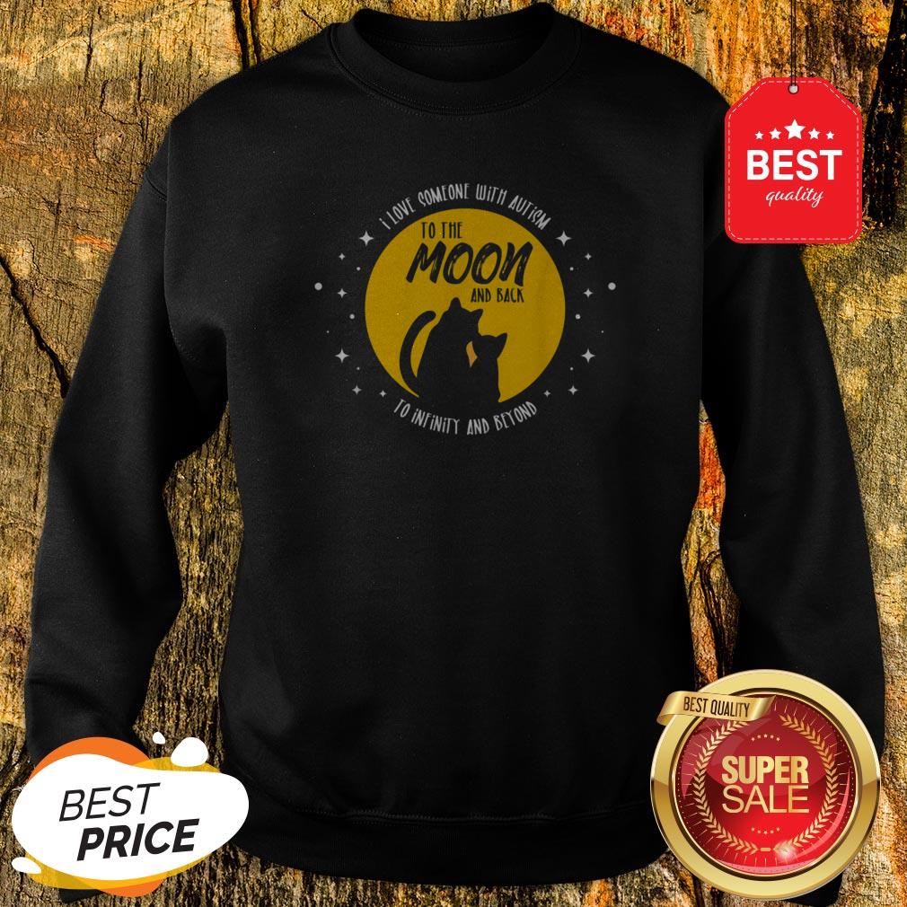 Cat Moon And Back I Love Someone With Cool Autism Gift Sweatshirt