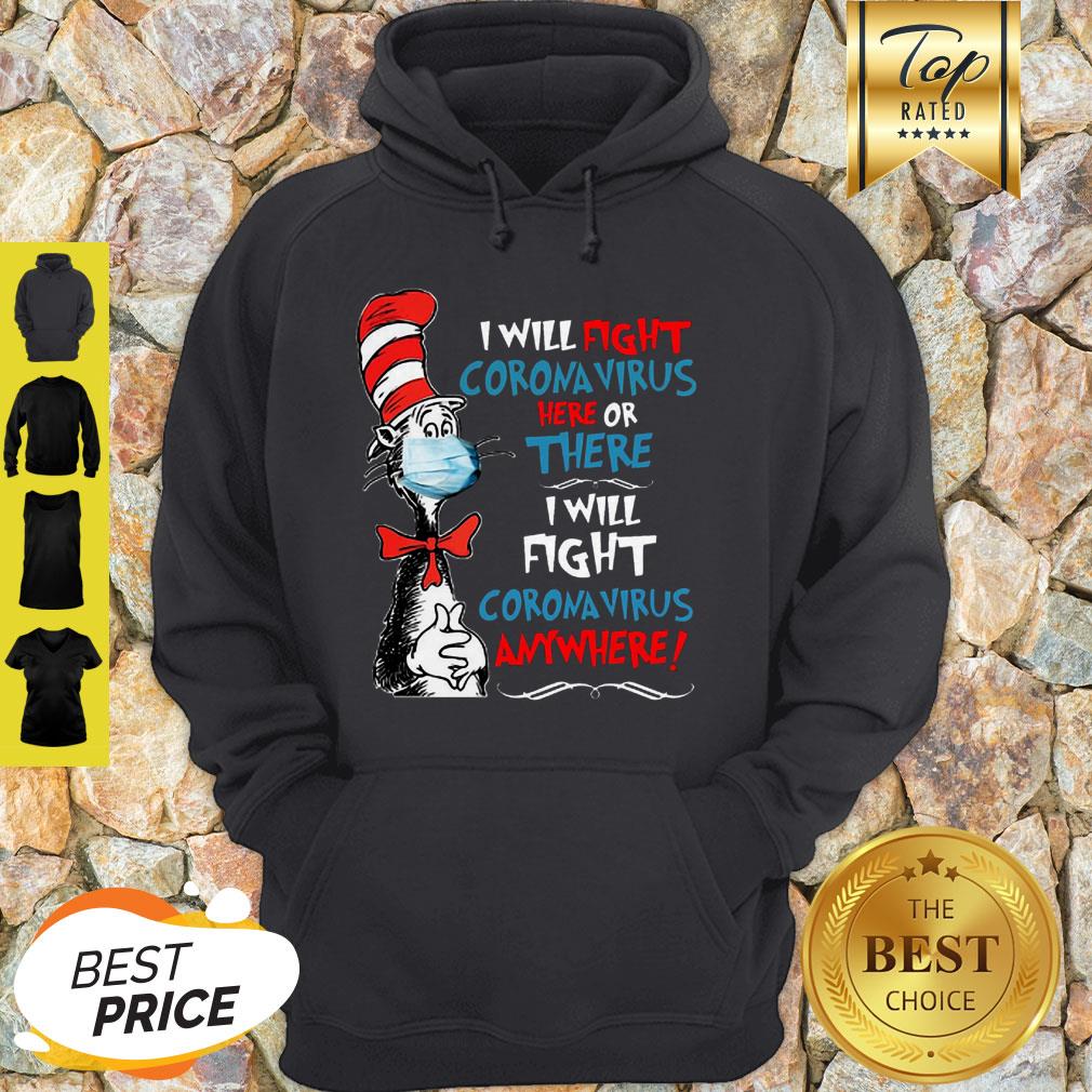 Dr. Seuss I Will Fight Coronavirus Here Or There Anywhere Hoodie