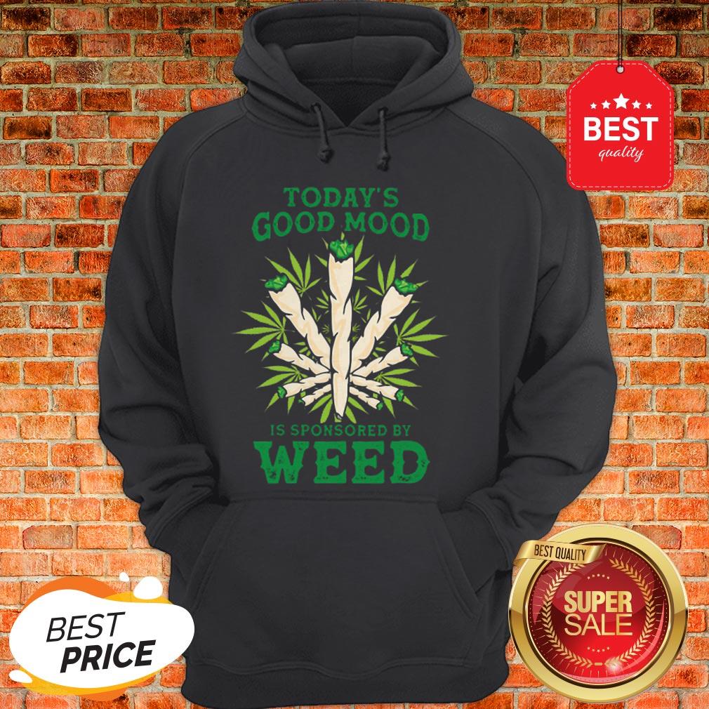 Nice Cannabis Today’s Good Mood Is Sponsored By Weed Hoodie