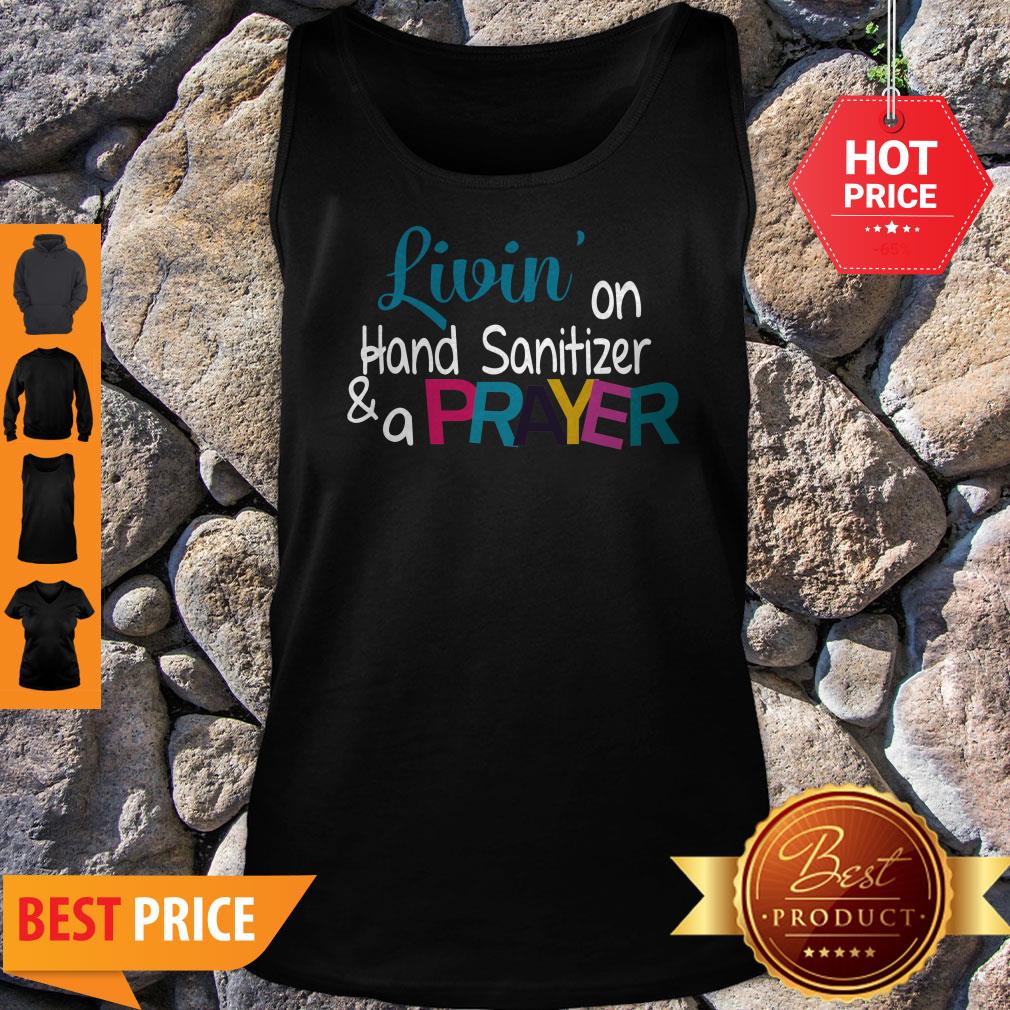 Nice Livin’ On Hand Sanitizer And A Prayer Tank Top