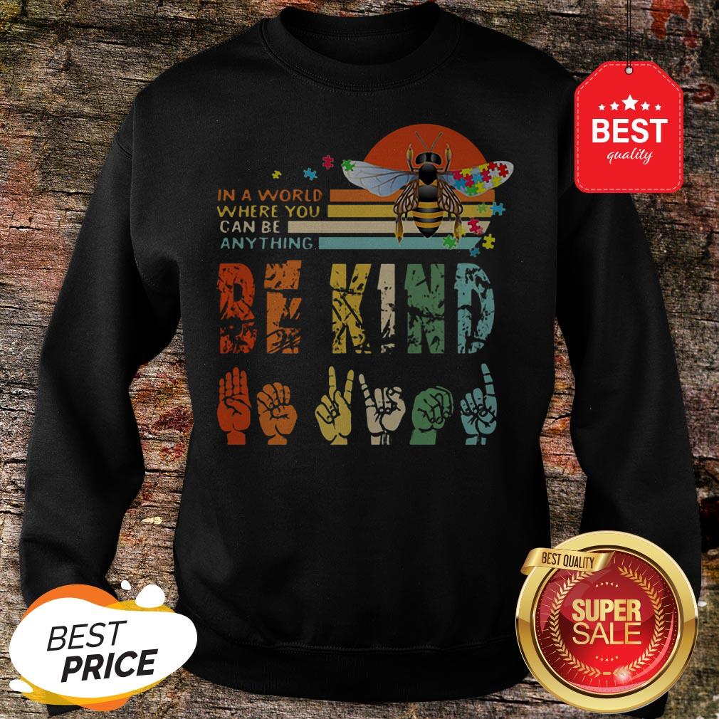 Official Autism Bee In A World Where You Can Be Anything Vintage Sweatshirt