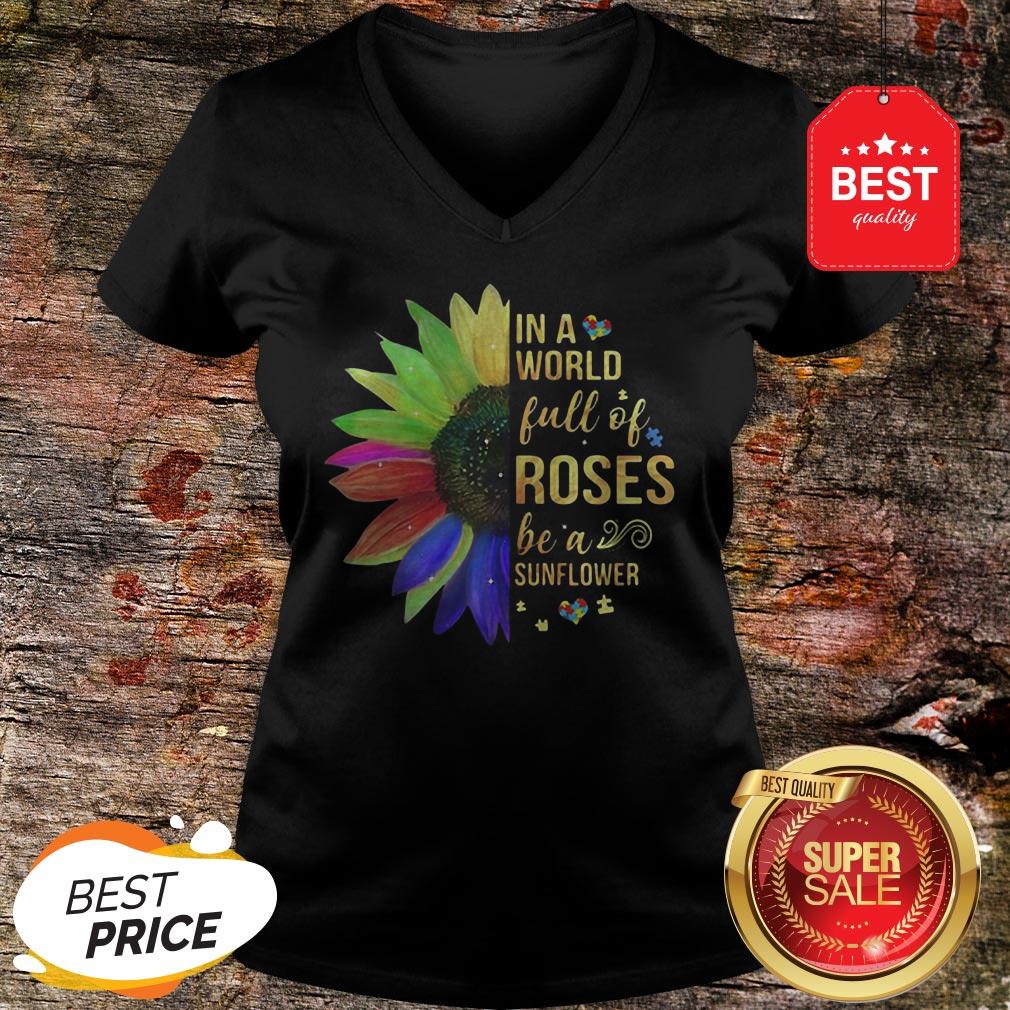 Official Autism In A World Full Of Roses Be A Sunflower V-neck