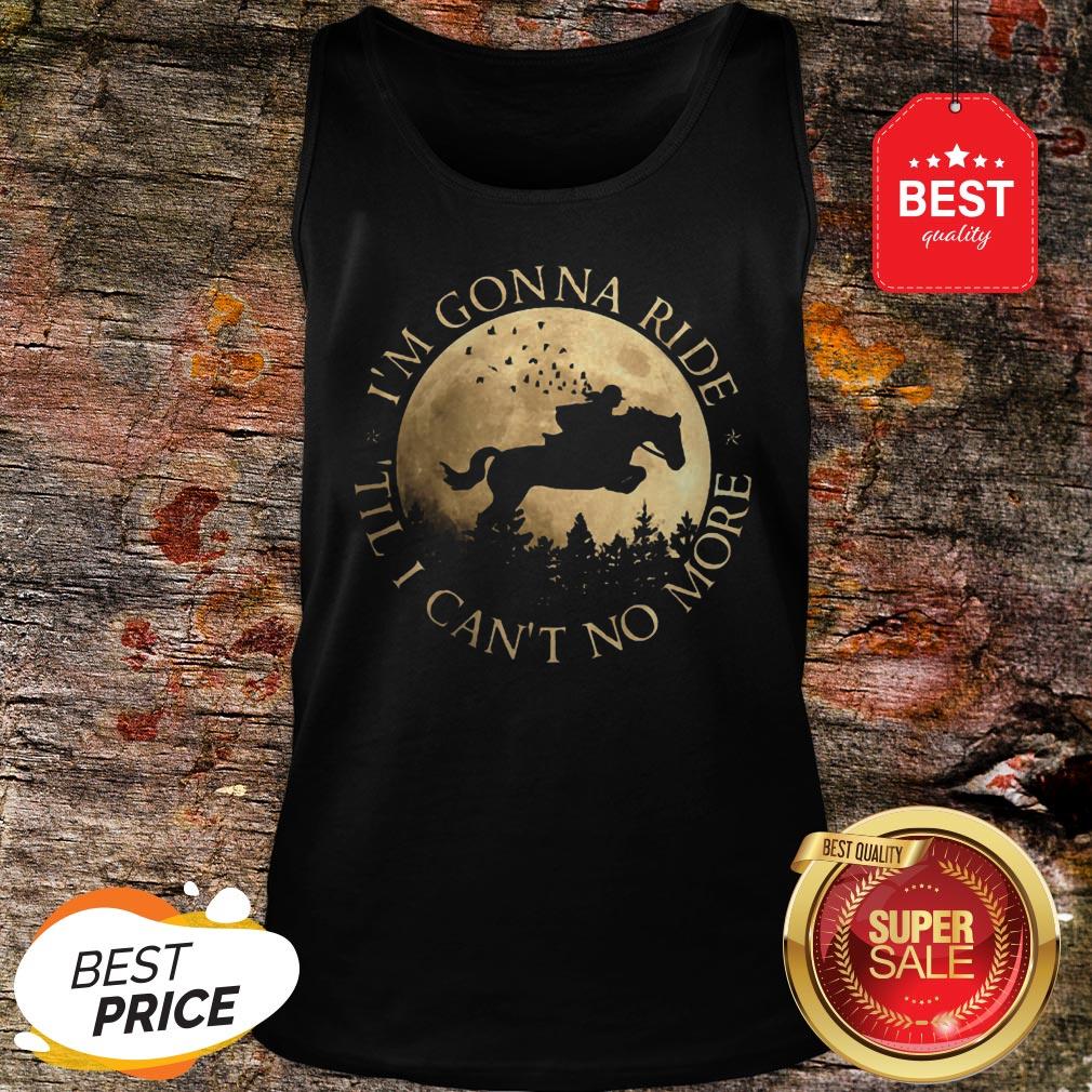 Official Riding Horse And Moon I’m Gonna Ride Til I Can’t No More Sunset Tank Top