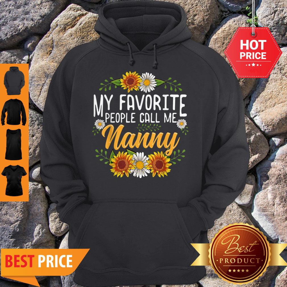 Original My Favorite People Call Me Nanny Mothers Day Gifts Hoodie