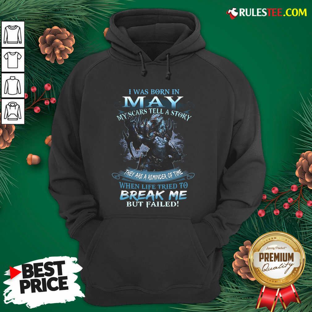 Wolf Warrior I Was Born In May My Scars Tell A Story Break Me Hoodie - Design By Rulestee