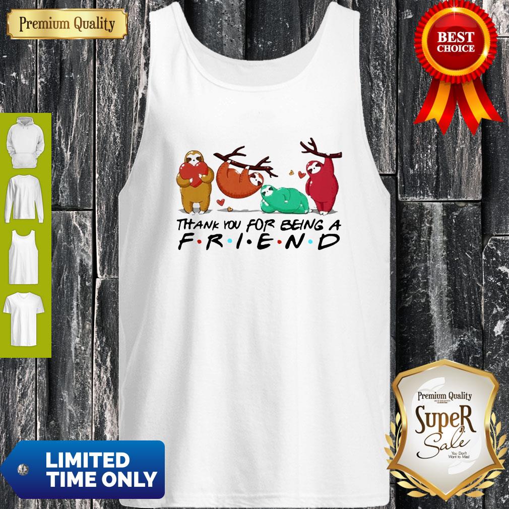Sloths Thank You For Being A Friend Tank Top