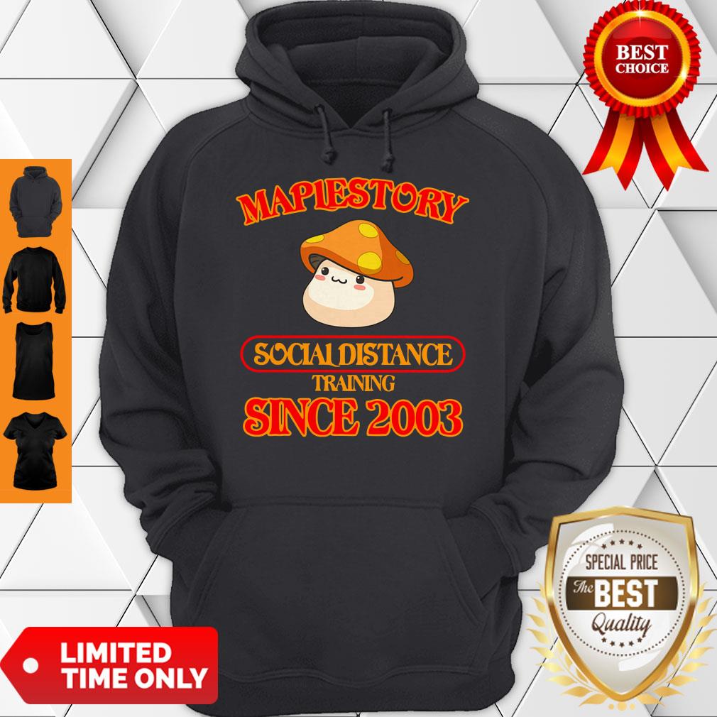Official Maplestory Social Distance Training Since 2003 Hoodie