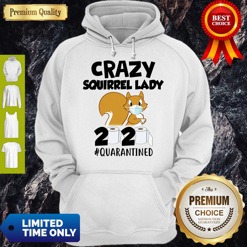 Official Crazy Squirrel Lady 2020 Quarantined Hoodie