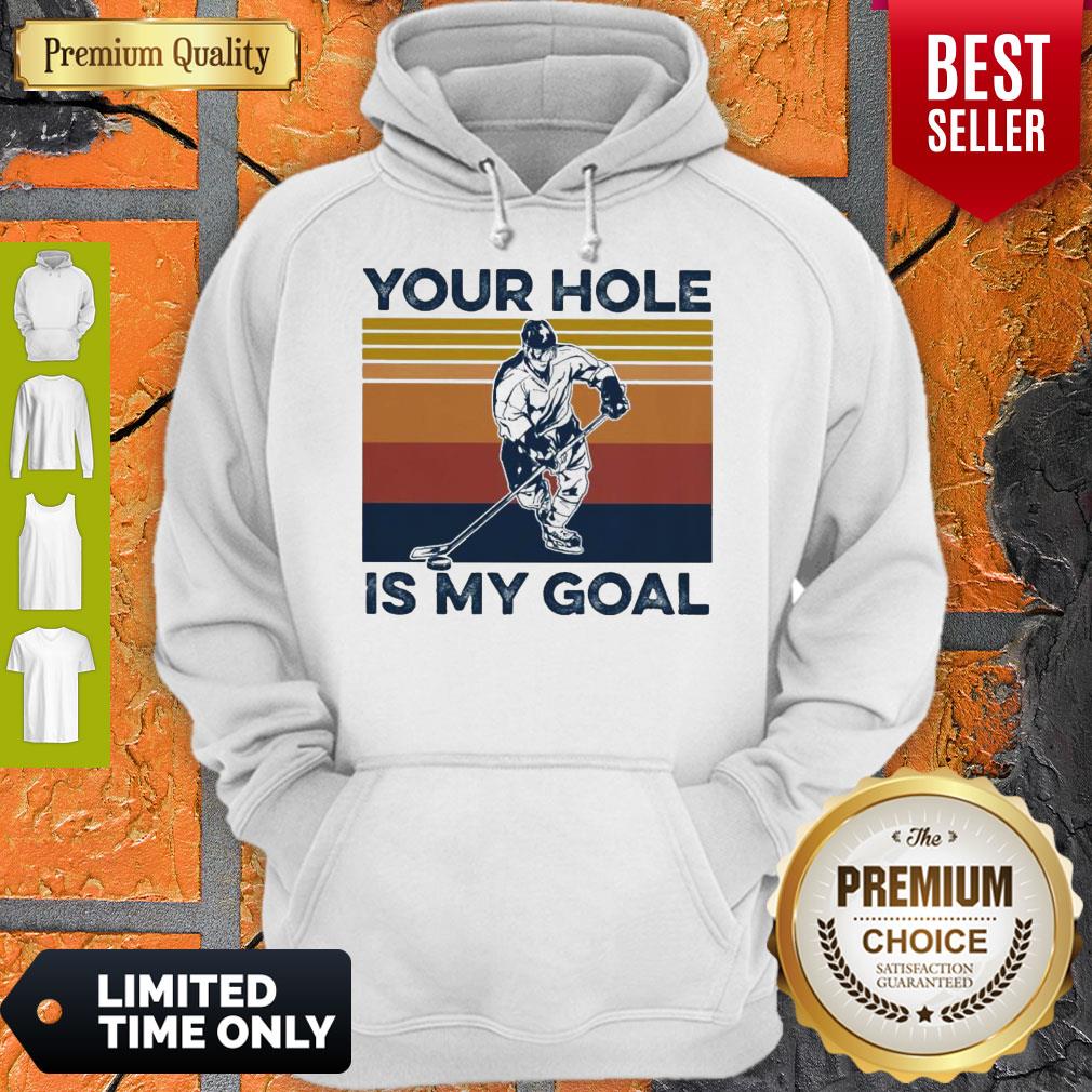 Official Your Hole Hockey Is My Goal Vintage Hoodie