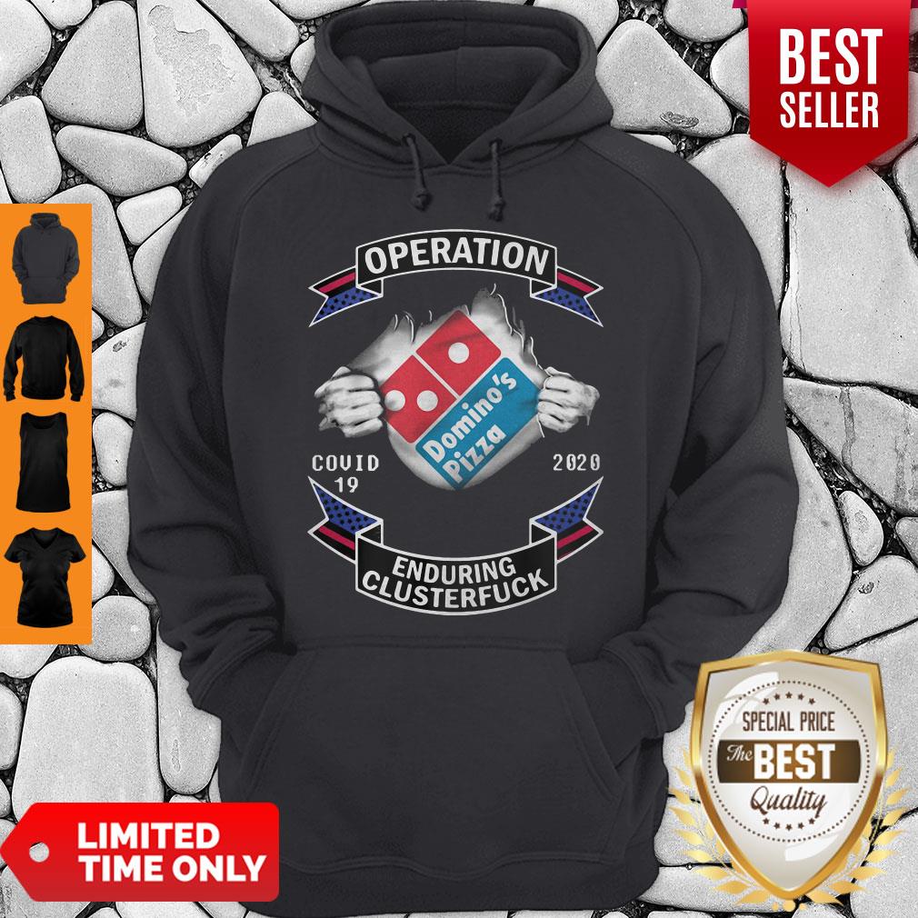 Dominos Pizza Operation Covid19 2020 Enduring Clusterfuck Hands Hoodie