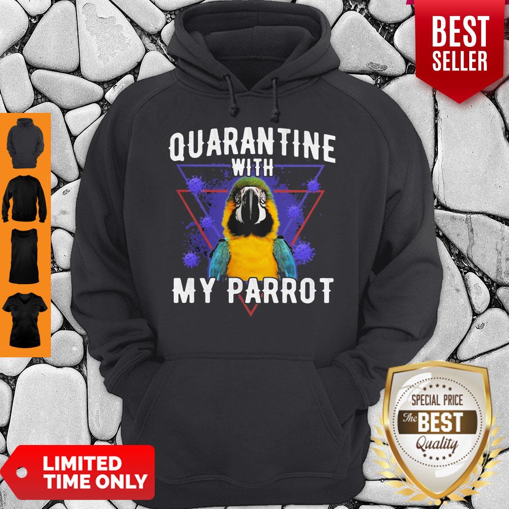 Official Quarantine With My Parrot Coronavirus Hoodie