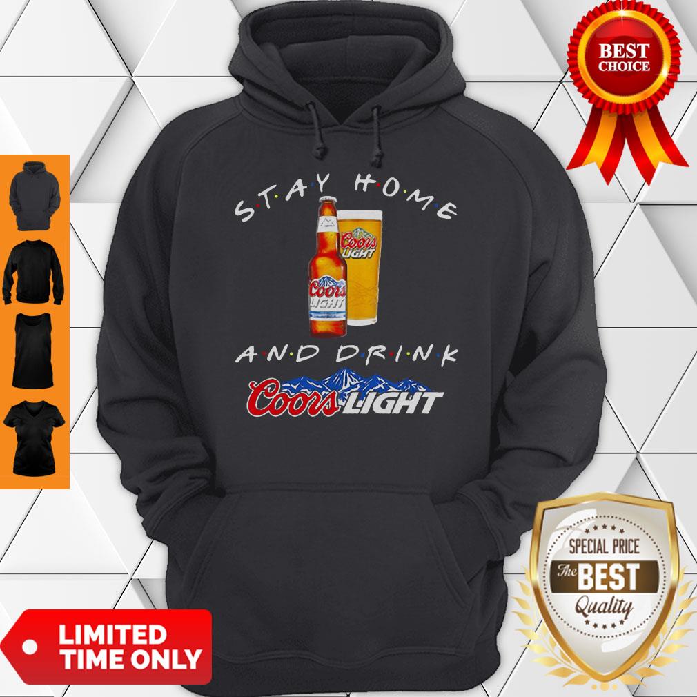 Official Stay Home And Drink Coors Light Coronavirus Hoodie