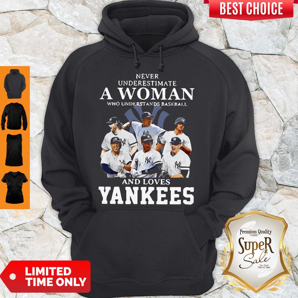 Never Underestimate A Woman Who Understands Baseball And Love New York Yankees Hoodie