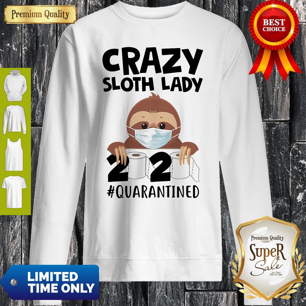 Official Crazy Sloth Face Mask Lady 2020 #Quarantined Sweatshirt