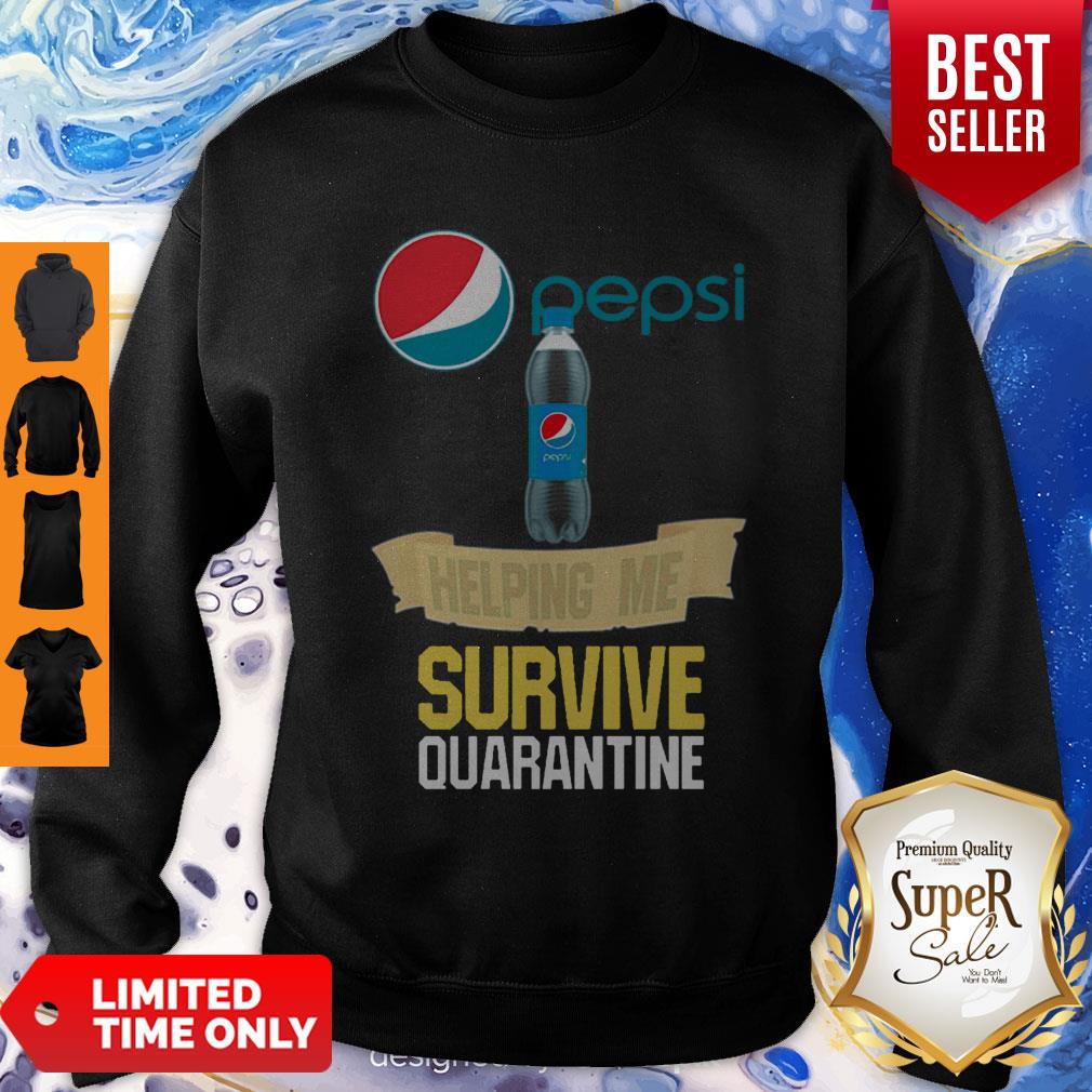 Pepsi Helping Me Survive Quarantine Coronavirus Sweatshirt