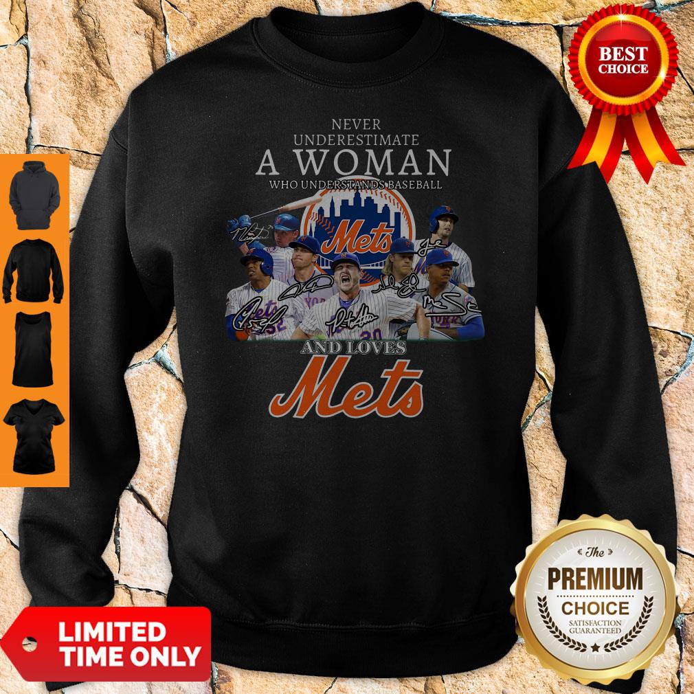 Never Underestimate A Woman Who Understands Baseball And Loves Mets Sweatshirt