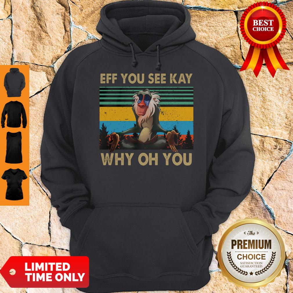 Official Eff You See Kay Why Oh You Vintage Hoodie