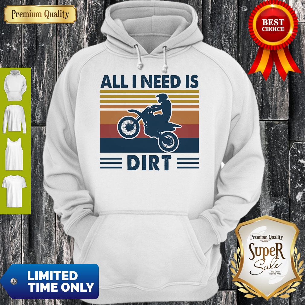 Official Motocross All I Need Is Dirt Vintage Hoodie