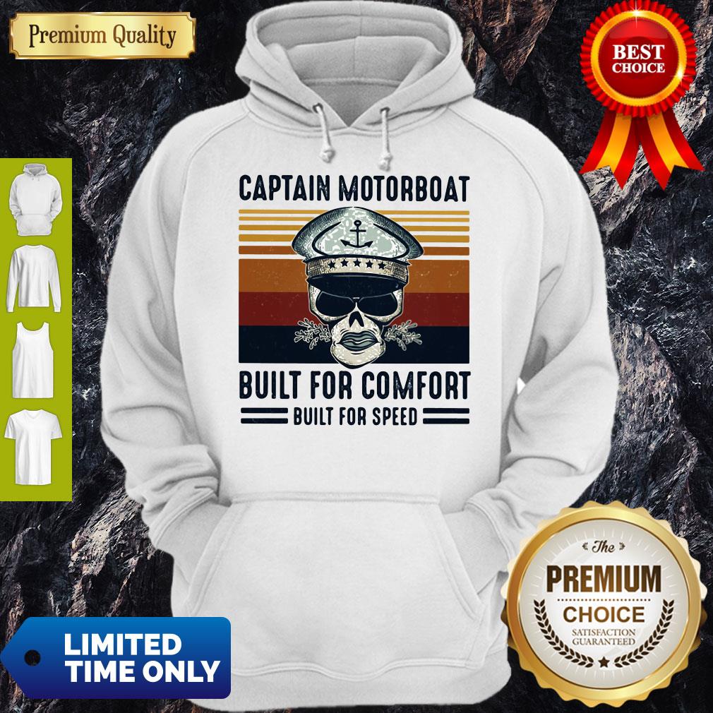 Captain Motorboat Built For Comfort Built For Speed Vintage Hoodie