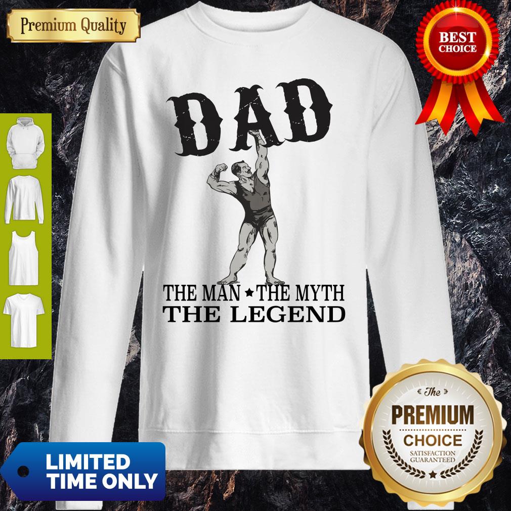 Official Dad The Man The Myth The Legend Sweatshirt
