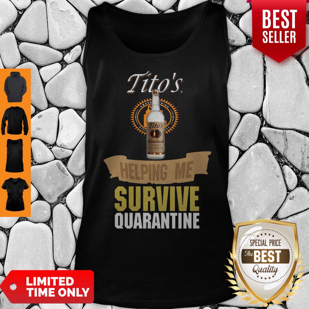 Tito’s Handmade Vodka Helping Me Survive Quarantine Tank Top