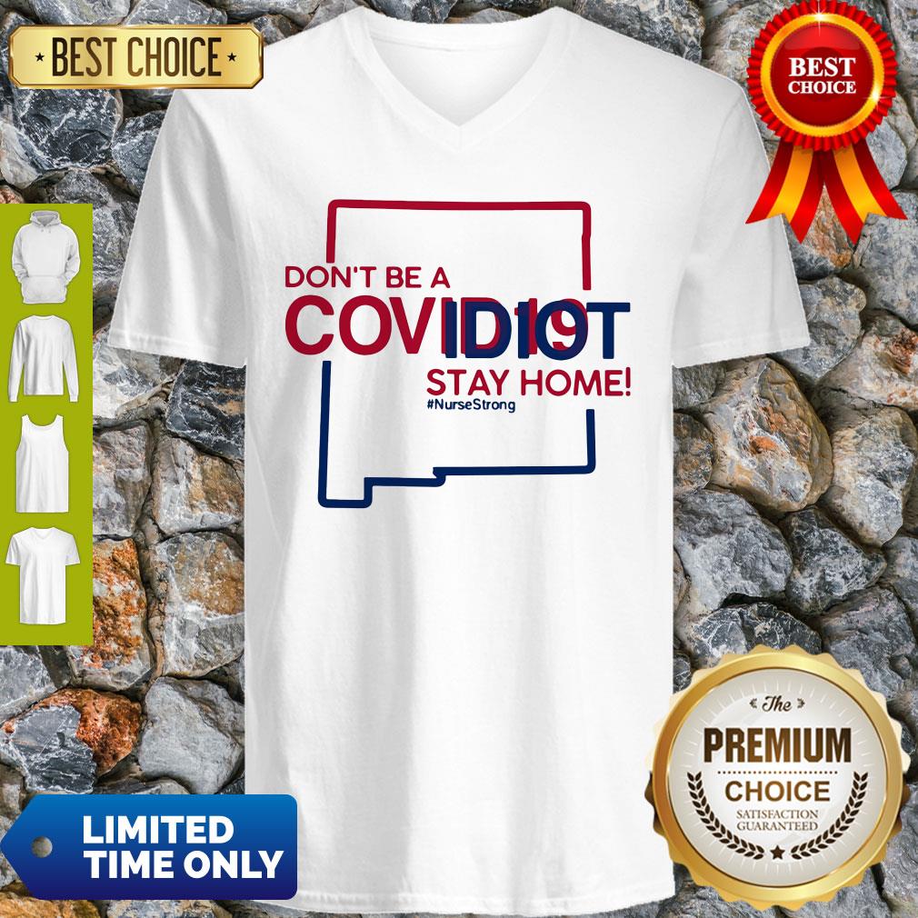 New Mexico Don't Be A Covid-19 Covidiot Stay Home Nursestrong V-neck