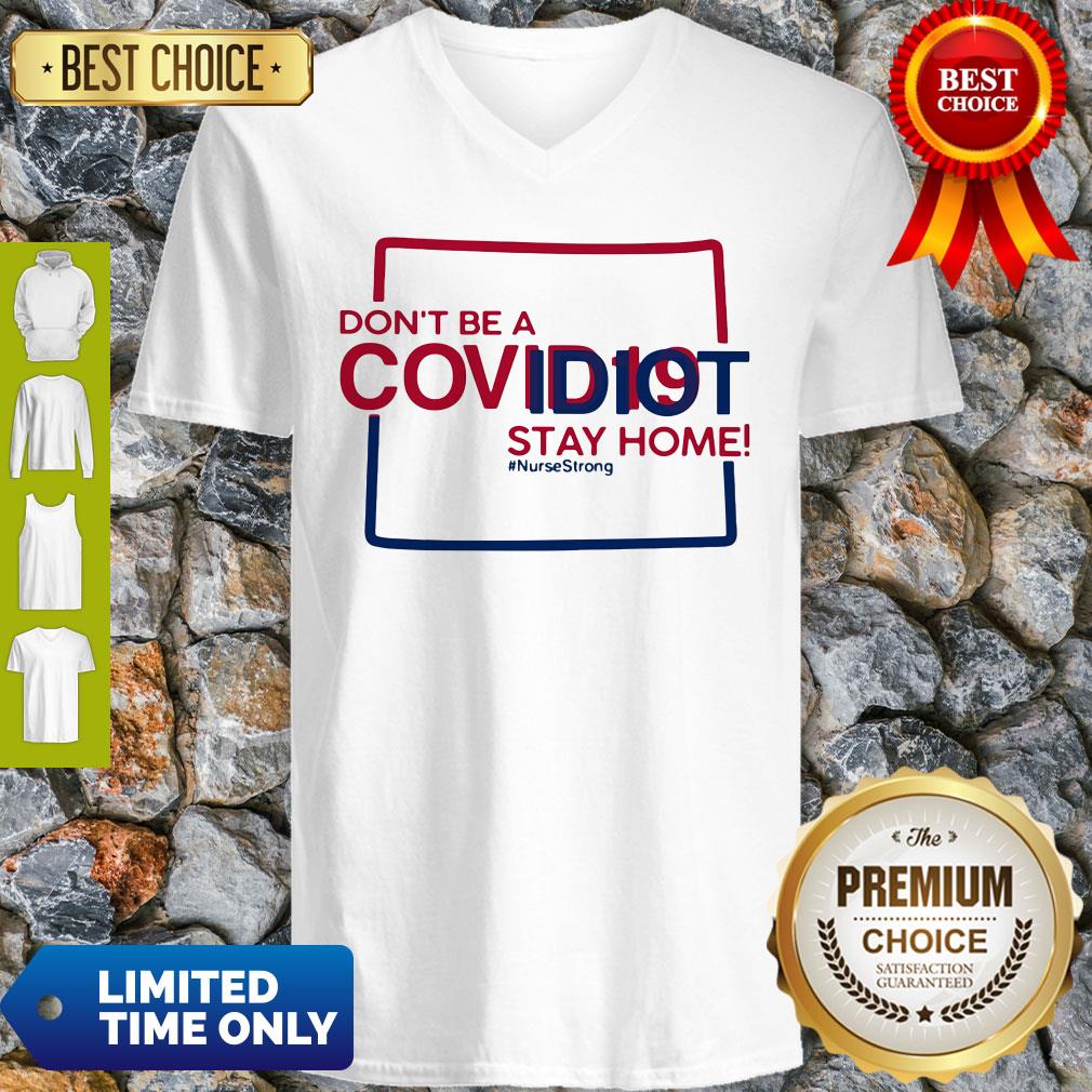Colorado Don't Be A Covid-19 Covidiot Stay Home Nursestrong V-neck