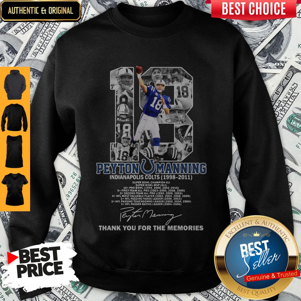 18 Peyton Manning Indianapolis Colts 1998-2011 Thank You For The Memories Signature Sweatshirt