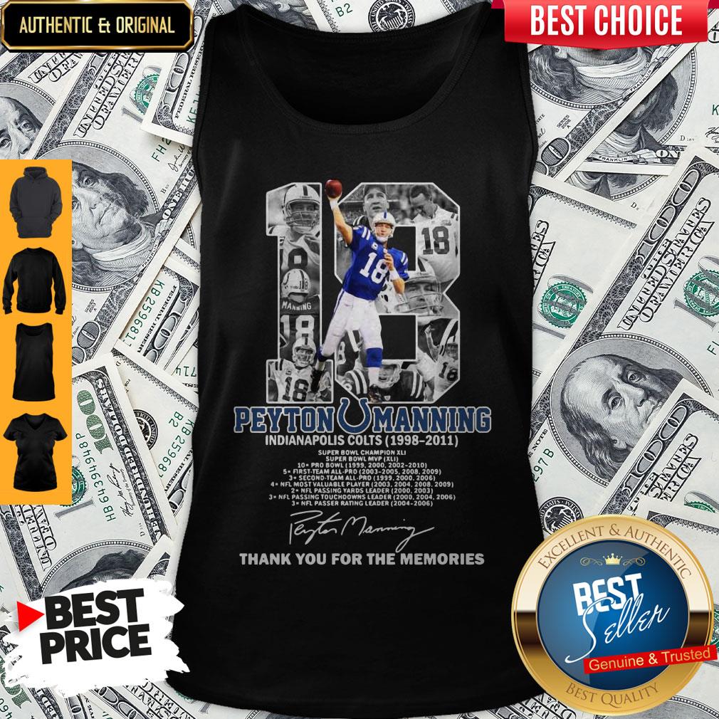 18 Peyton Manning Indianapolis Colts 1998-2011 Thank You For The Memories Signature Tank Top