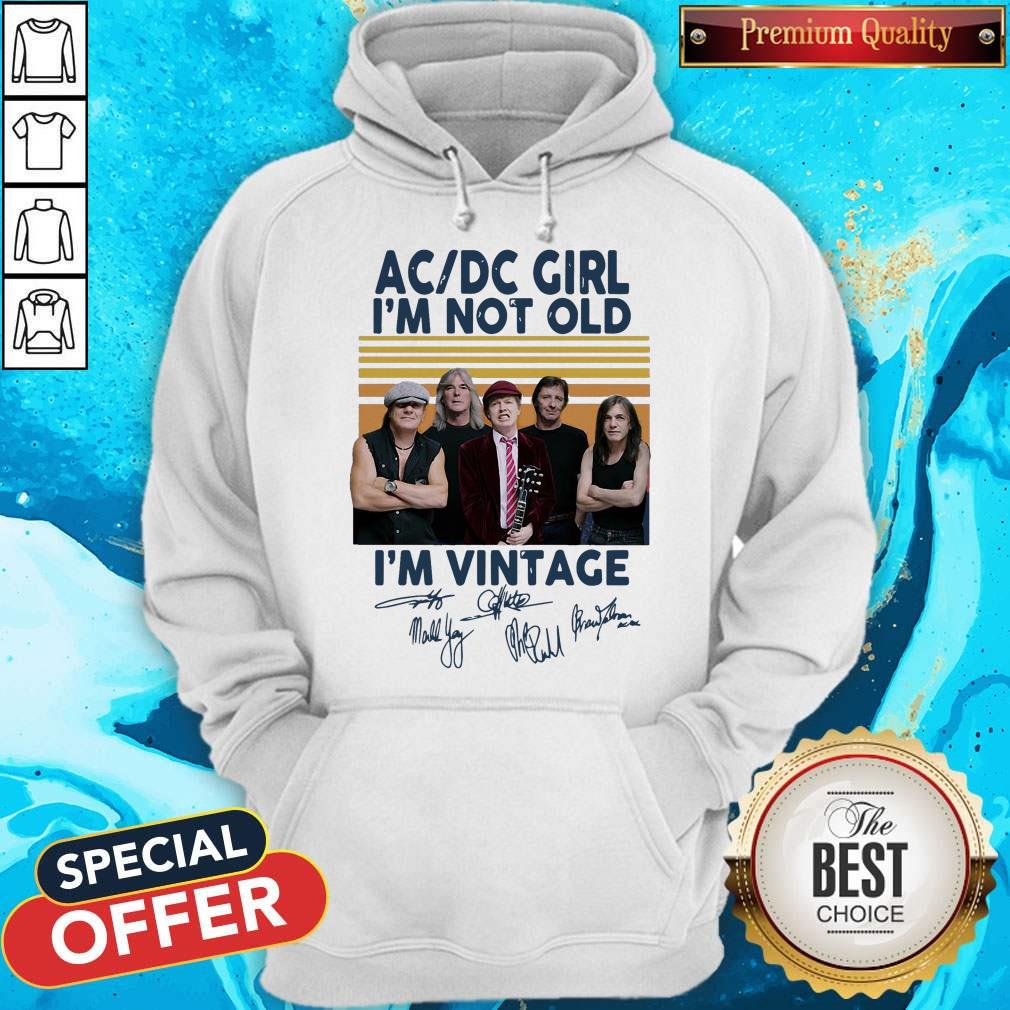 AC DC Girl I’m Not Old I’m Vintage Signatures Hoodie