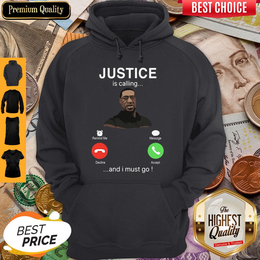 George Floyd Justice Is Calling And I Must Go Hoodie