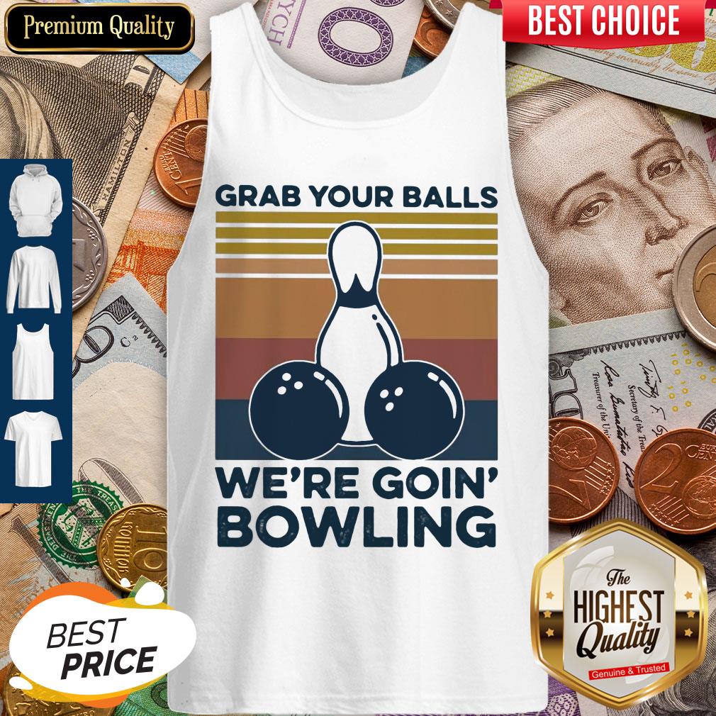 Grab Your Balls We're Going Bowling Vintage Retro Tank Top
