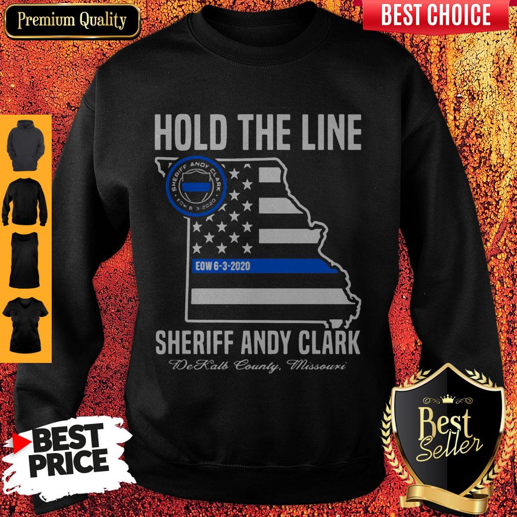 Hold The Line Sheriff Andy Clark DeKalb County Missouri Sweatshirt