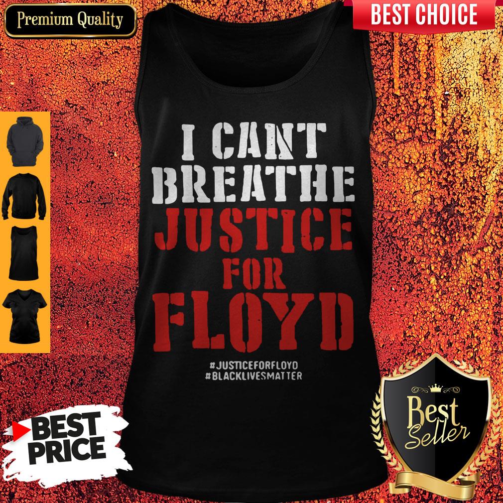 I Can’t Breathe Justice For Floyd Justice Floyd Black Lives Matter Tank Top
