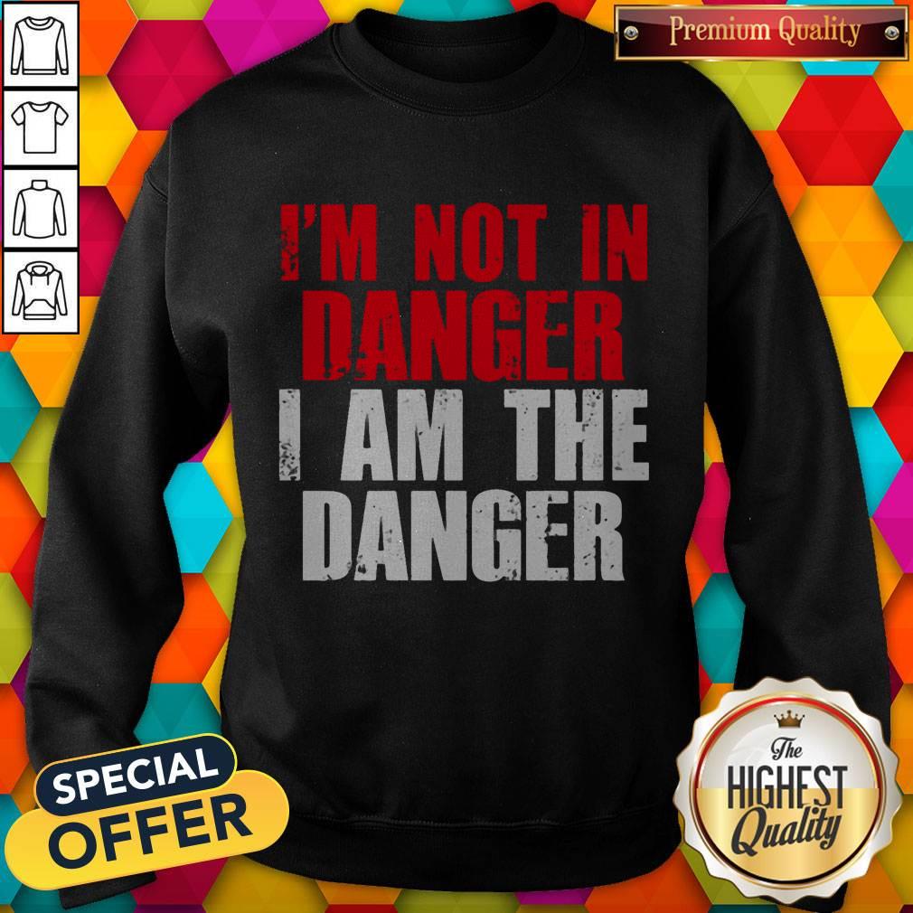 I’m Not In Danger I Am The Danger Vintage Sweatshirt