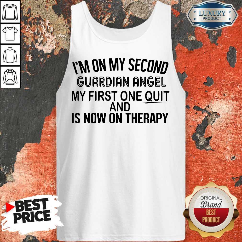 I’m On My Second Guardian Angel My First One Quit And Is Now On Therapy Tank Top