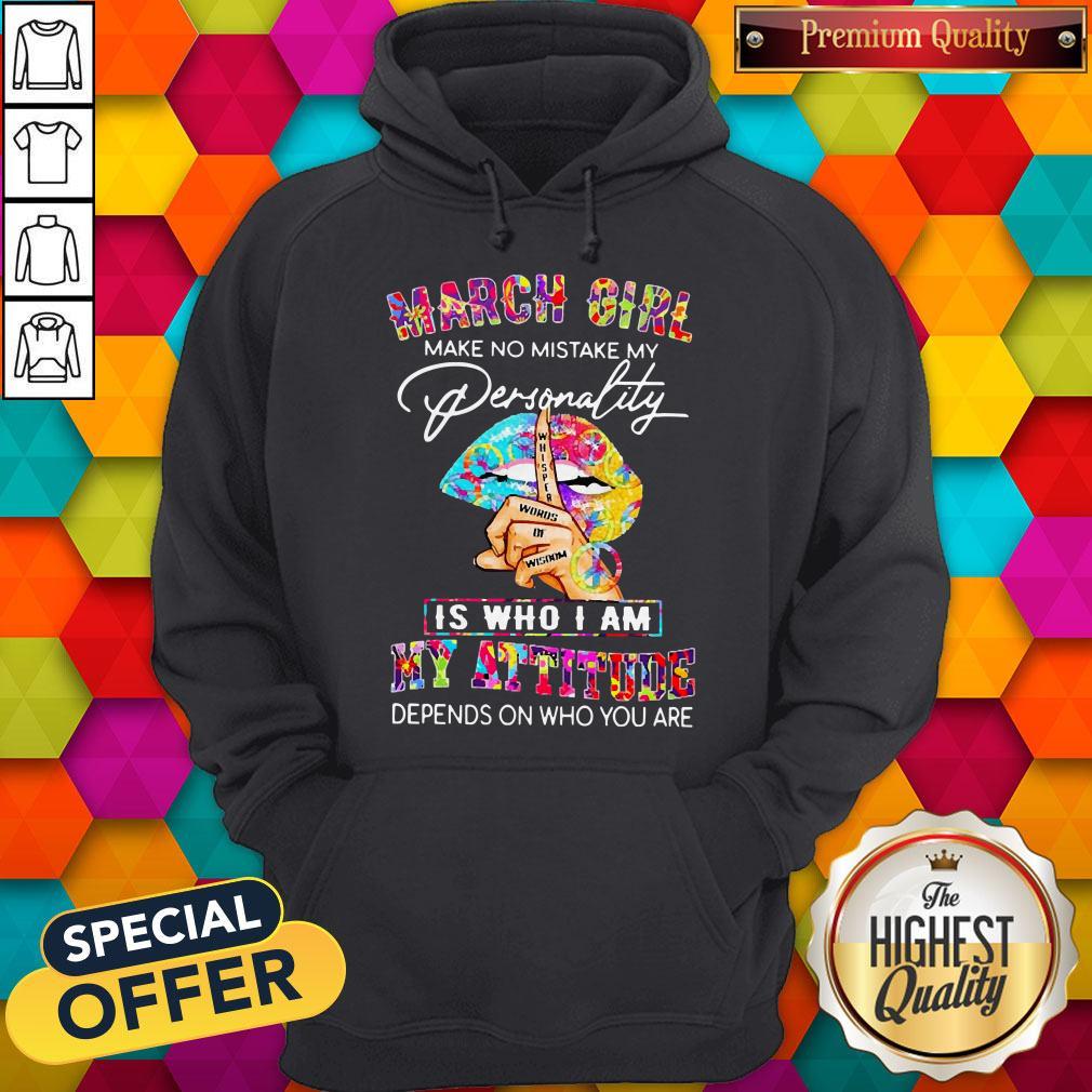 Peace Lips March Girl Make No Mistake My Personality Is Who I Am Hoodie