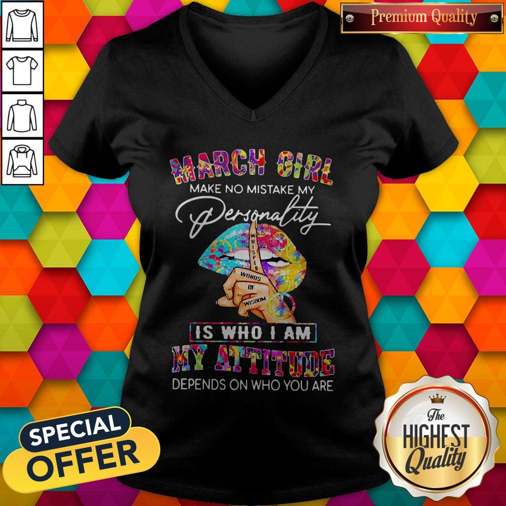 Peace Lips March Girl Make No Mistake My Personality Is Who I Am V-neck