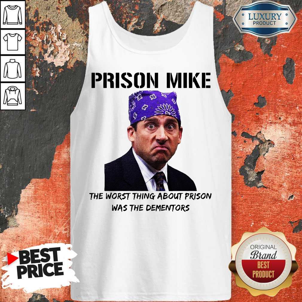 Prison Mike The Worst Thing About Prison Was The Dementors Tank Top