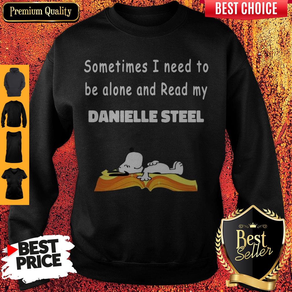 Snoopy Sometimes I Need To Be Alone And Read My Danielle Steel Sweatshirt