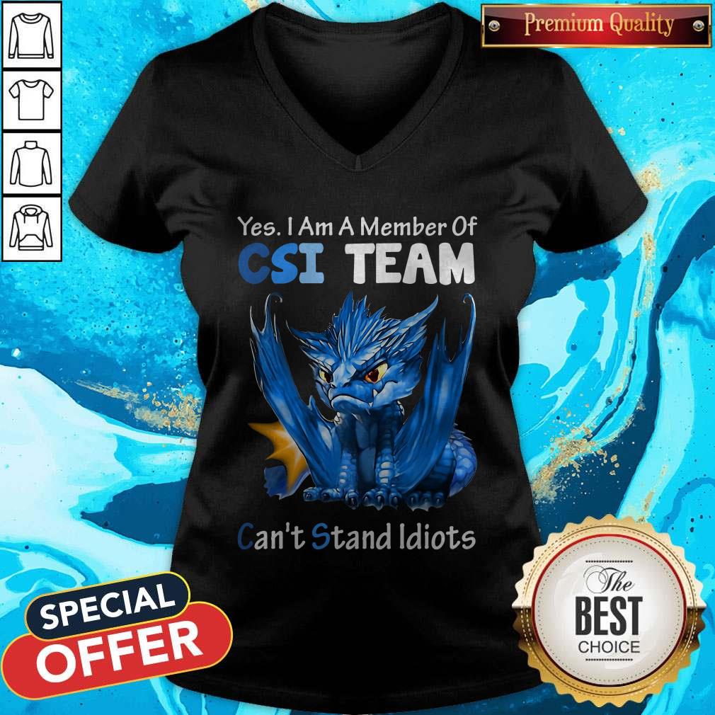 Yes I Am Member Of CSI Team Can’t Stand Idiots Blue Dragon V-neck