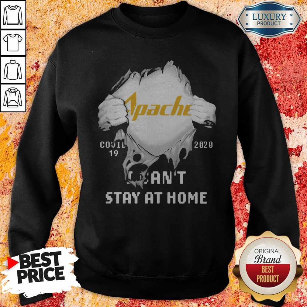 Blood Inside Me Apache Corporation Covid 19 2020 I Can’t Stay At Home Sweatshirt