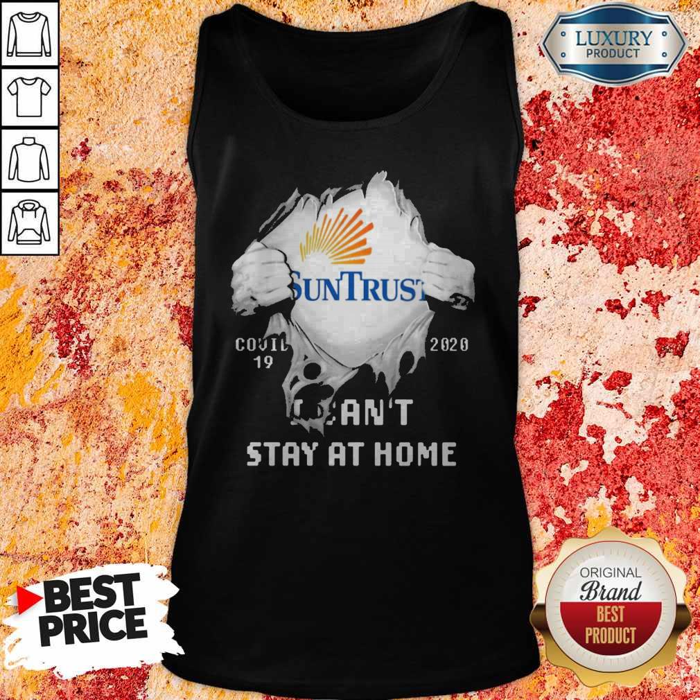 Blood Inside Me Suntrust Banks Covid 19 2020 I Can’t Stay At Home Tank Top