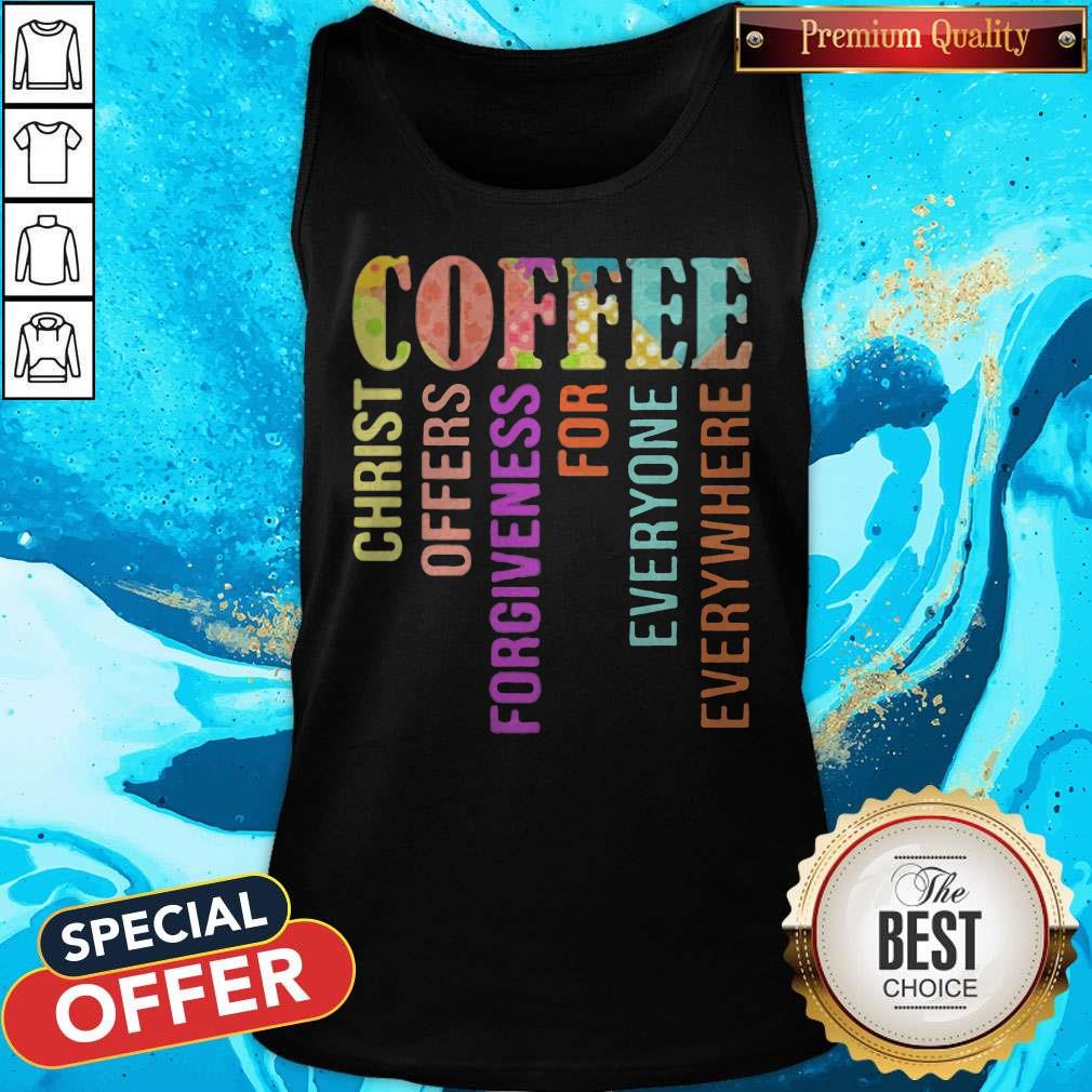 Coffee Christ Offers Forgiveness For Everyone Everywhere Tank Top