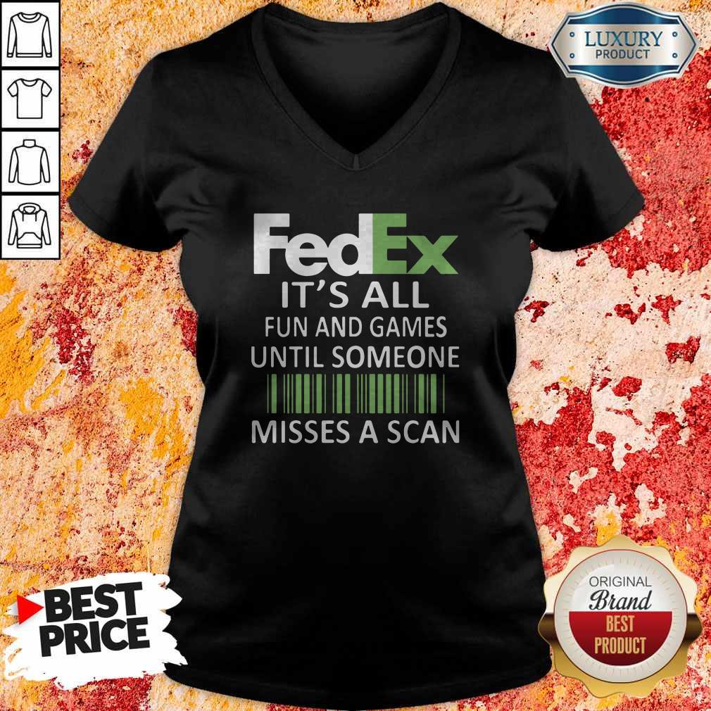 Fedex It’s All Fun And Games Until Someone Misses A Scan V-neck